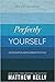 Perfectly Yourself: Discovering God's Dream for You