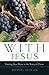 With Jesus: Finding Your Place in the Story of Christ