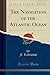 The Navigation of the Atlantic Ocean (Classic Reprint)