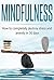 Mindfulness: How to completely destroy stress and anxiety in 30 days