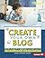 Create Your Own Blog (Digital Makers (Alternator Books ® ))