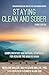 Staying Clean and Sober: Complementary and Natural Strategies for Healing the Addicted Brain (Third Edition)