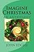 Imagine Christmas: an antho...