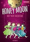 Honey Moon Not Your Valentine (Honey Moon, #3) Honey Moon Not Your Valentine (Honey Moon, #3)