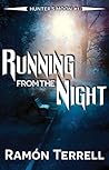 Running from the Night by Ramon Terrell