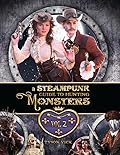 A Steampunk Guide to Hunting Monsters: Volume Two