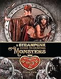 A Steampunk Guide to Hunting Monsters: Volume Three