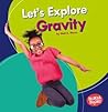 Let's Explore Gravity (Bumba Books ® ― A First Look at Physical Science)