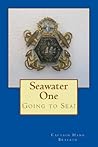 Seawater One: Going to Sea! (Seawater Series)