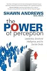 The Power of Perception: Leadership, Emotional Intelligence, and the Gender Divide The Power of Perception: Leadership, Emotional Intelligence, and the Gender Divide