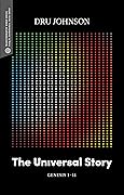 The Universal Story: Genesis 1–11