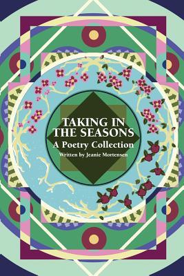 Taking in the Seasons: A Poetry Collection (Paperback)