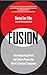 Fusion: How Integrating Brand and Culture Powers the World's Greatest Companies