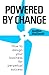 Powered by Change by Jonathan MacDonald