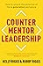 Counter Mentor Leadership: ...