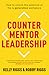 Counter Mentor Leadership by Kelly Riggs