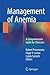 Management of Anemia: A Comprehensive Guide for Clinicians