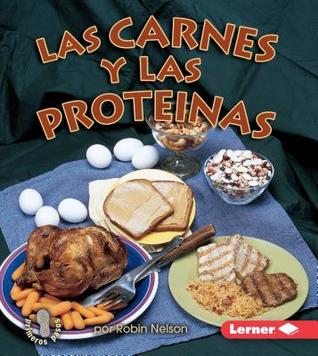 Las carnes y las proteínas (Meats and Proteins) (Mi primer paso al mundo real: Los grupos de alimentos (First Step Nonfiction: Food Groups))