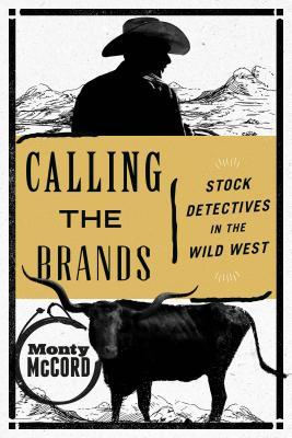 Calling the Brands: Stock Detectives in the Wild West (Paperback)