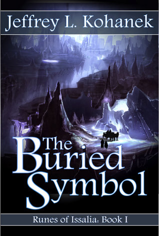 The Buried Symbol The Runes Of Issalia 1 By Jeffrey L Kohanek