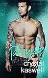 Playing by Crystal Kaswell