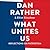 What Unites Us by Dan Rather
