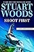 Shoot First by Stuart Woods
