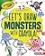 Let's Draw Monsters with Crayola (R) !