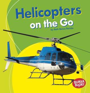 Helicopters on the Go (Bumba Books ® ― Machines That Go)