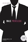 Male Privilege (Being Female in America)
