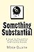 Something Substantial: A no...