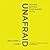 Unafraid: Moving Beyond Fear-Based Faith