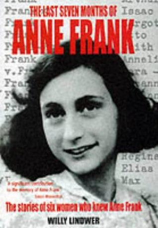 The Last Seven Months of Anne Frank