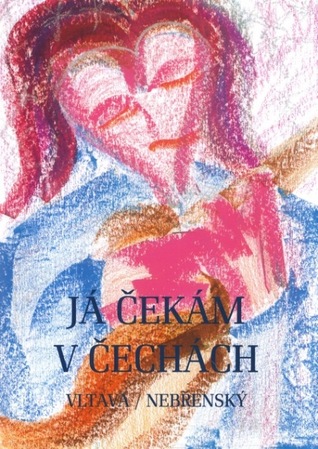Já čekám v Čechách (Písňové texty z let 1986 - 2016)