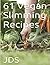 61 Vegan Slimming Recipes: Vegan Cook Book (Vegan Recipes): 61 Vegan slimming recipes, some are glutten free, have reduced sugar, reduced fat and are ... vegan food which can help with weight loss
