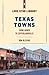 Texas Towns: From Abner to Zipperlandville