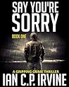 Say You're Sorry:...