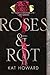 Roses and Rot