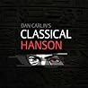 Classical Hanson by Dan Carlin
