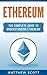 Ethereum: The Complete Guide to Understanding Ethereum