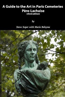 Guide to the Art in Paris Cemeteries: Père-Lachaise