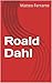 Roald Dahl