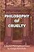 Philosophy of Cruelty: Coll...