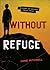 Without Refuge