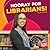 Hooray for Librarians!