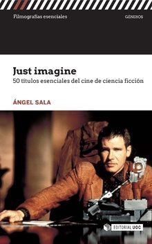 Just imagine. 50 títulos esenciales del cine de ciencia ficción (Paperback)