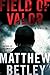 Field of Valor: A Thriller (The Logan West Thrillers Book 3)