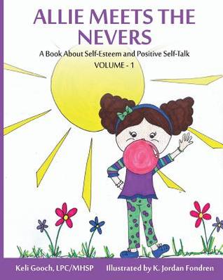 Free Download Allie Meets the Nevers: A Book About Self-Esteem & Positive Self-Talk Full Audiobook
