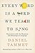 Every Word is a Bird We Teach to Sing: Encounters with the Mysteries & Meanings of Language