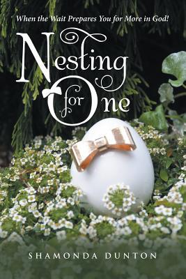 Nesting for One: When the Wait Prepares You for More in God!